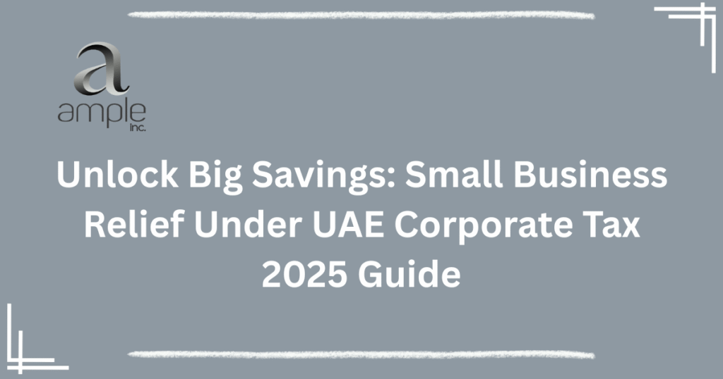 “How to claim Small Business Relief under UAE Corporate Tax Law 2025 tax guide"