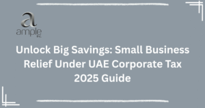 “How to claim Small Business Relief under UAE Corporate Tax Law 2025 tax guide"